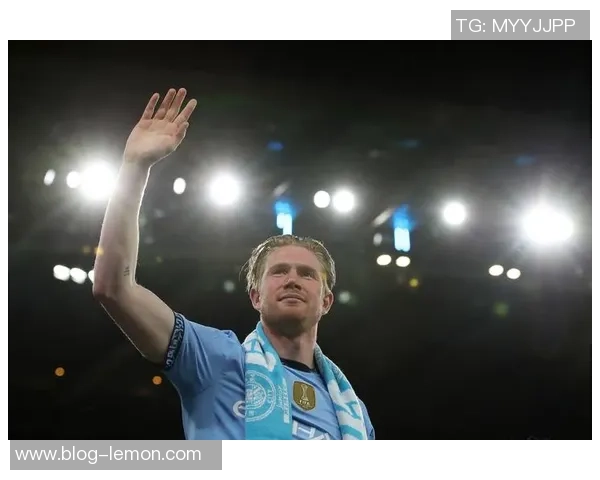 德布劳内：天才中场的传奇之路与曼城的辉煌未来